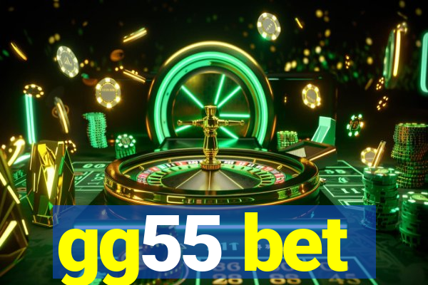 gg55 bet